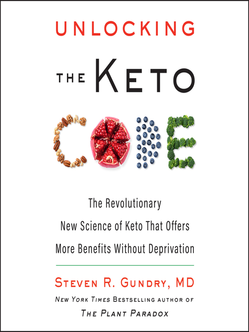 Title details for Unlocking the Keto Code by Steven R. Gundry, MD - Available